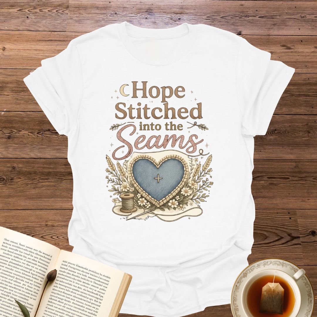 Hope Stitched into the Seams T-Shirt