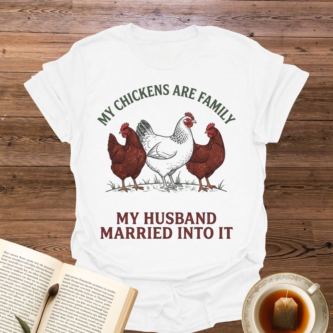 My Chickens Are Family T-Shirt
