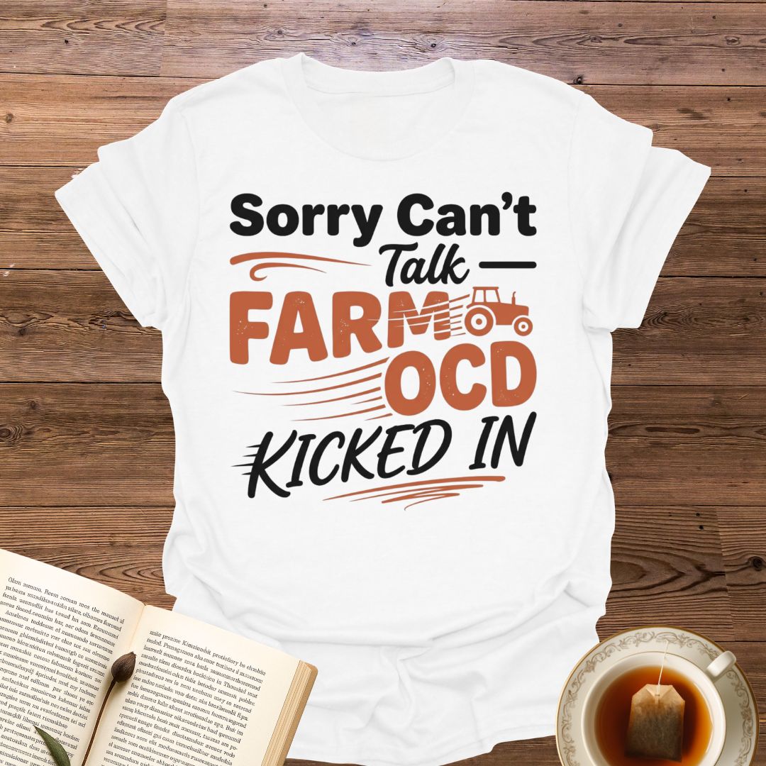 Sorry Can't Talk Farm OCD T-Shirt