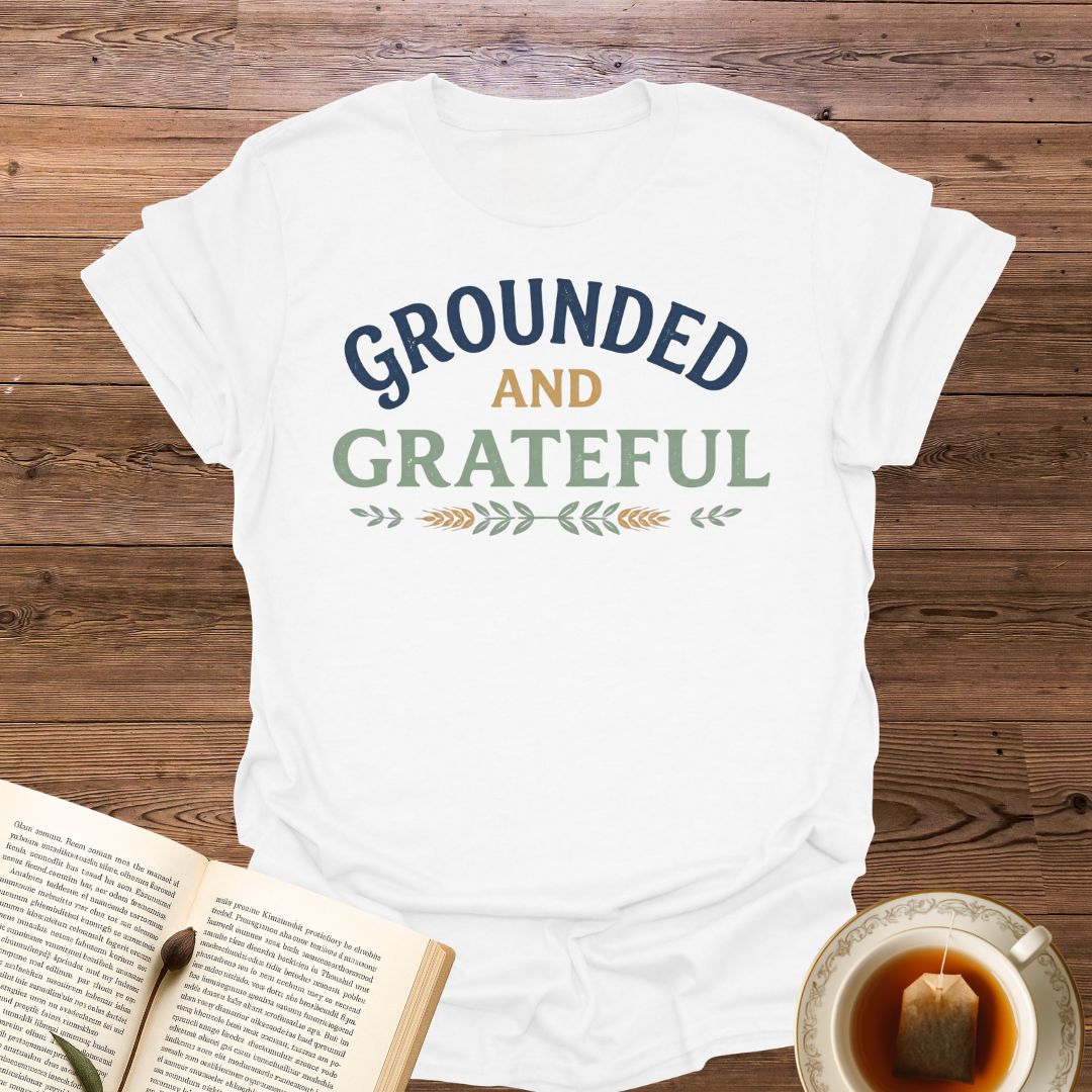 Grounded And Grateful T-Shirt