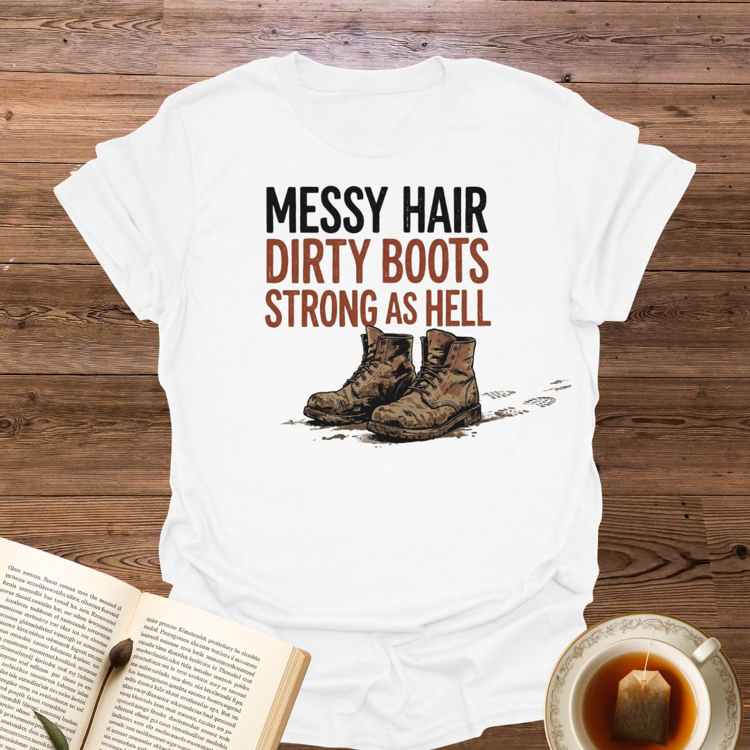 Messy Hair Dirty Boots T-Shirt