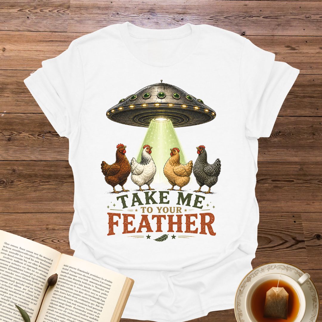 Take Me To Your Feather T-Shirt