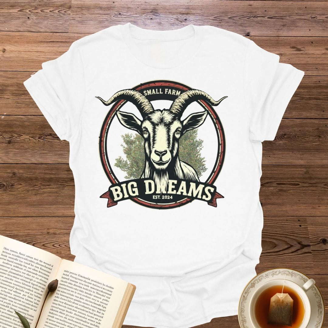 Small Farm Big Dreams T-Shirt