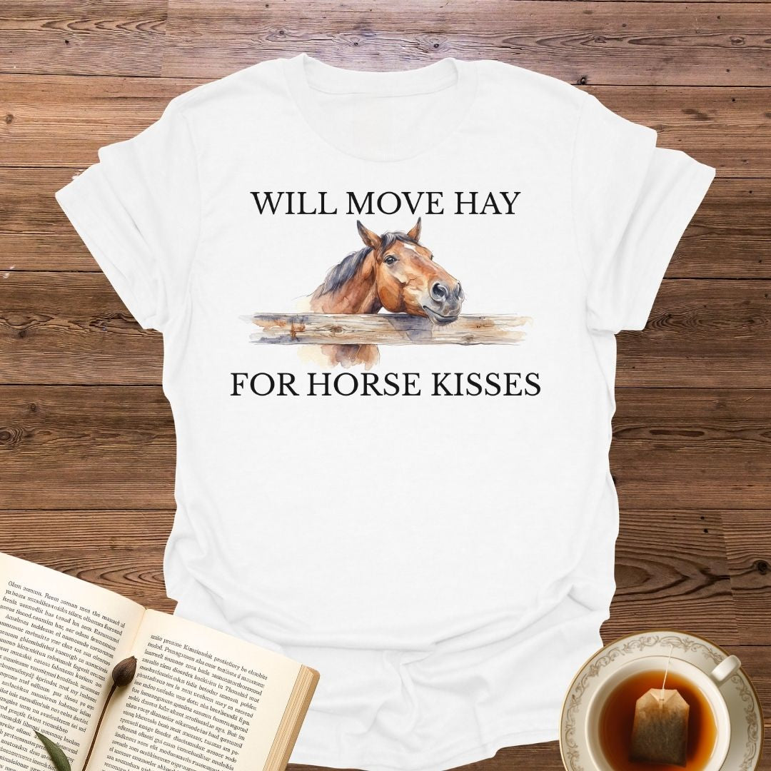 Will Move Hay For Kisses T-Shirt