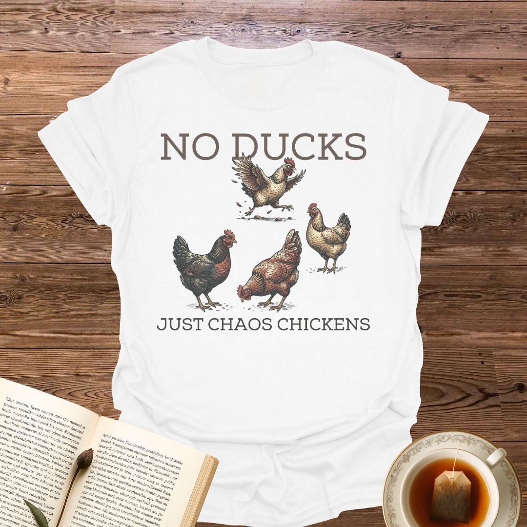 No Ducks Just Chaos T-Shirt