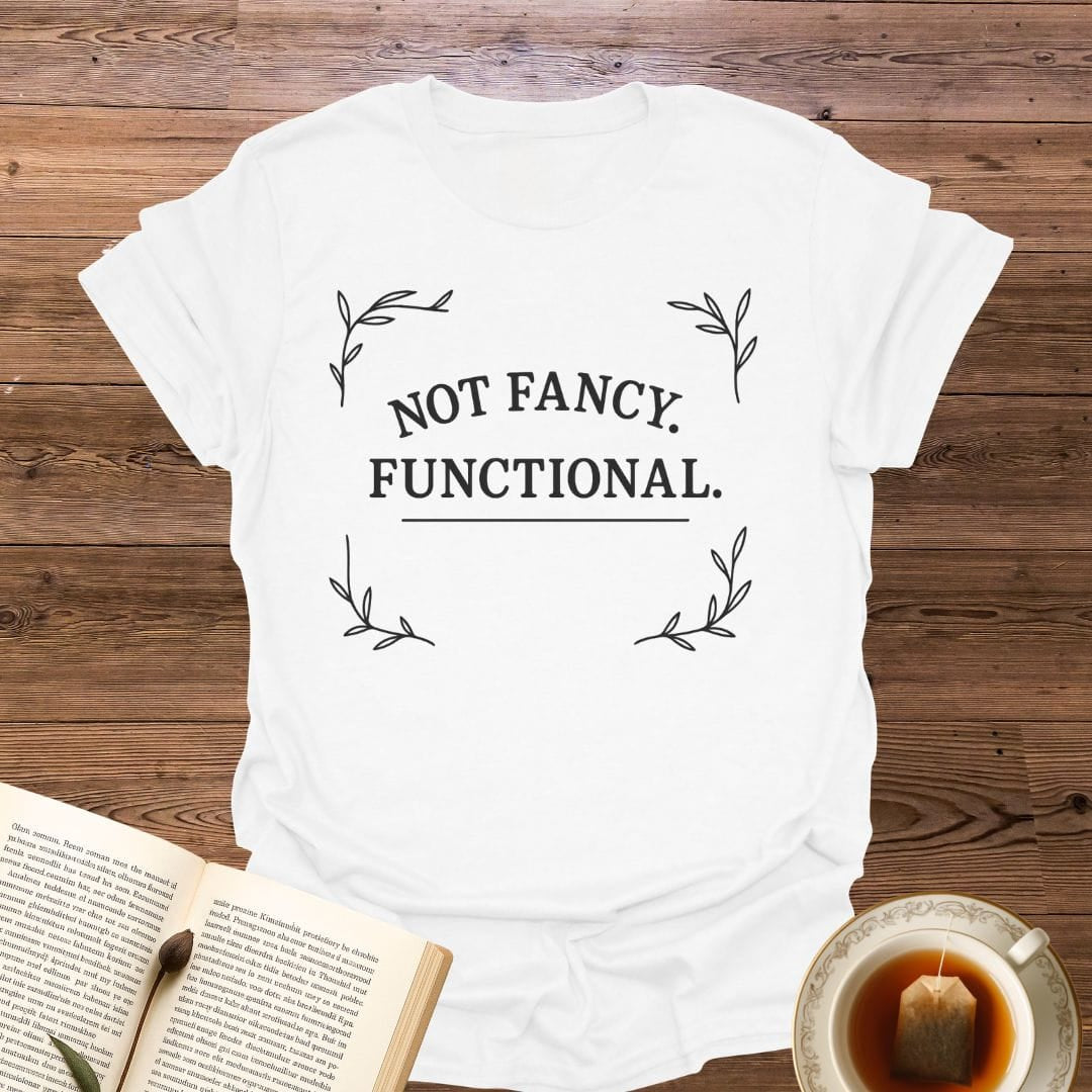 Not Fancy Functional T-Shirt