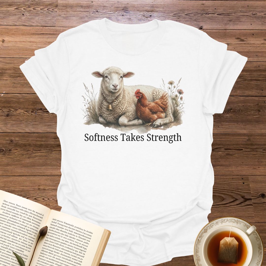 Softness Takes Strength T-Shirt