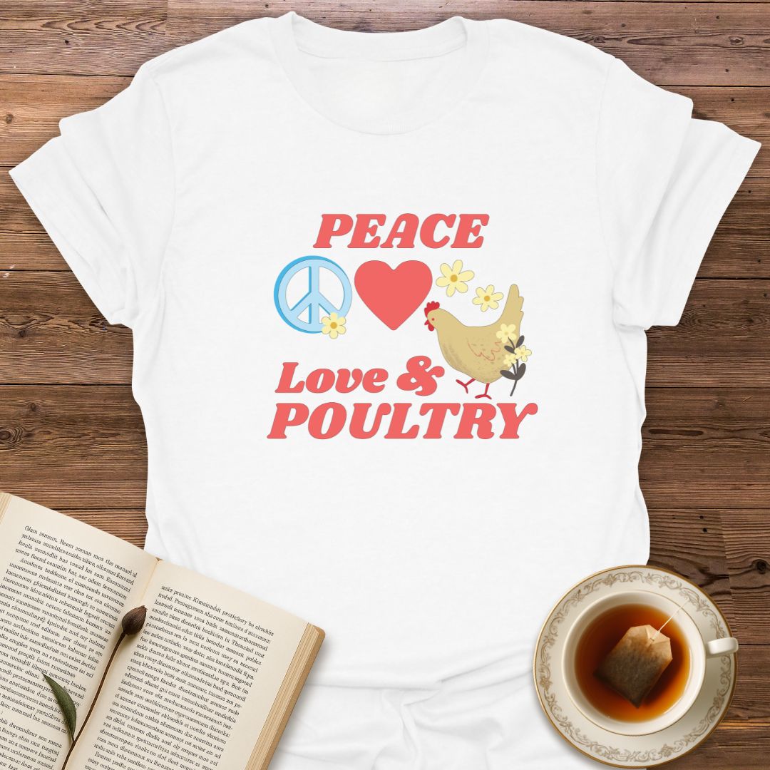 Peace Love & Poultry - Classic T-Shirt