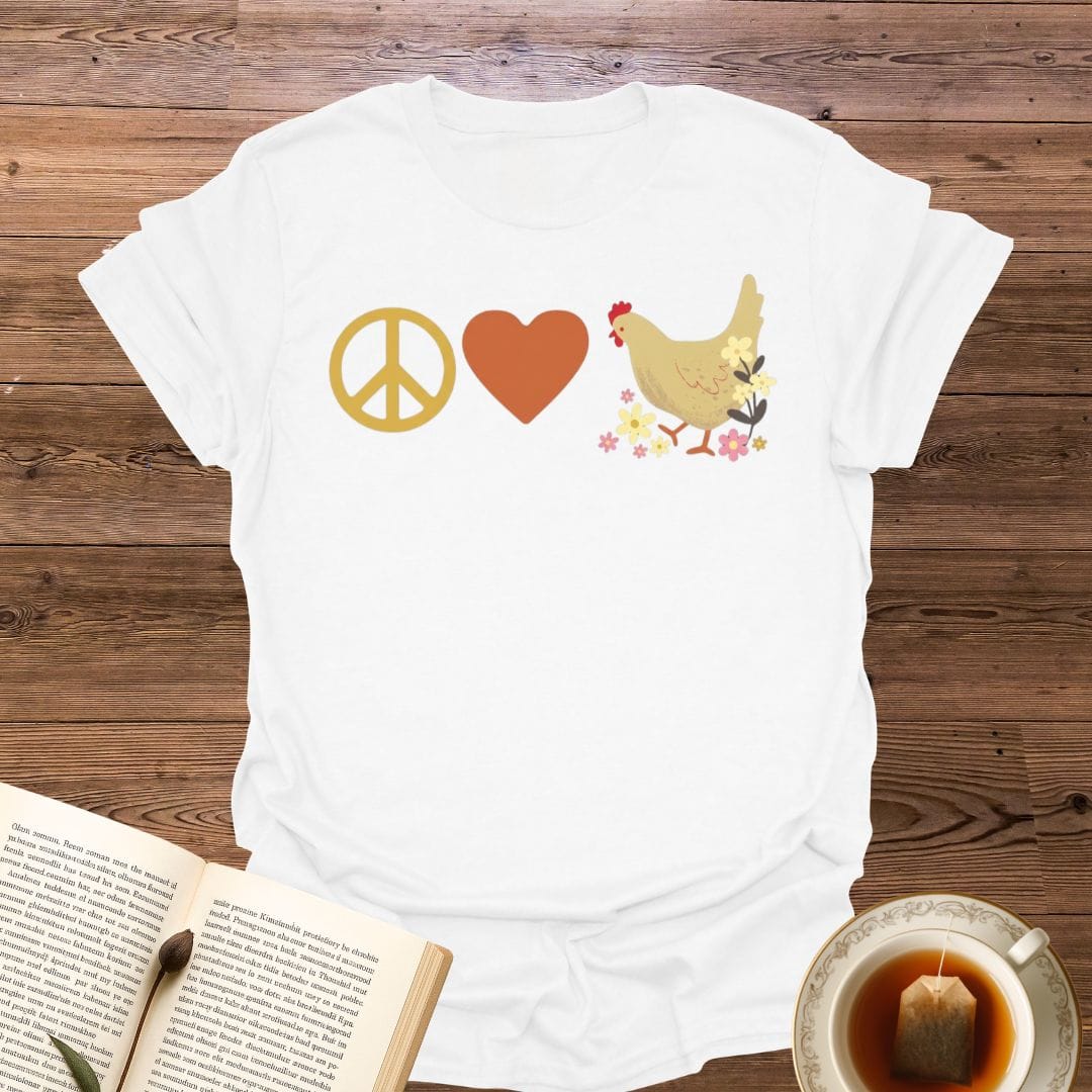 Peace Love Chickens T-Shirt
