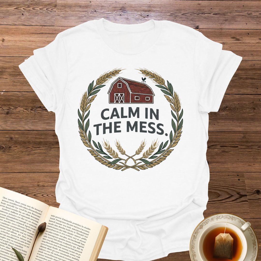 Calm In The Mess T-Shirt