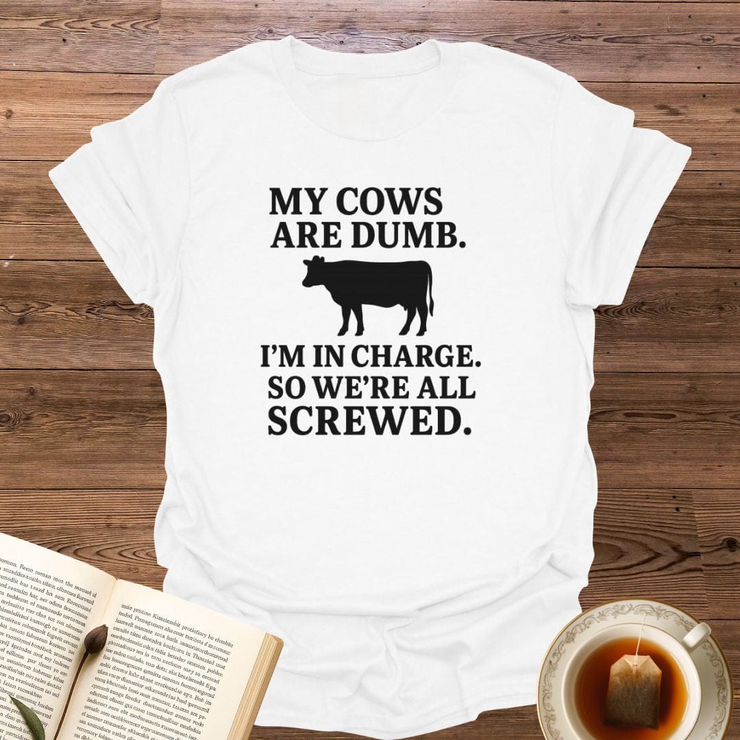My Cows Are Dumb T-Shirt