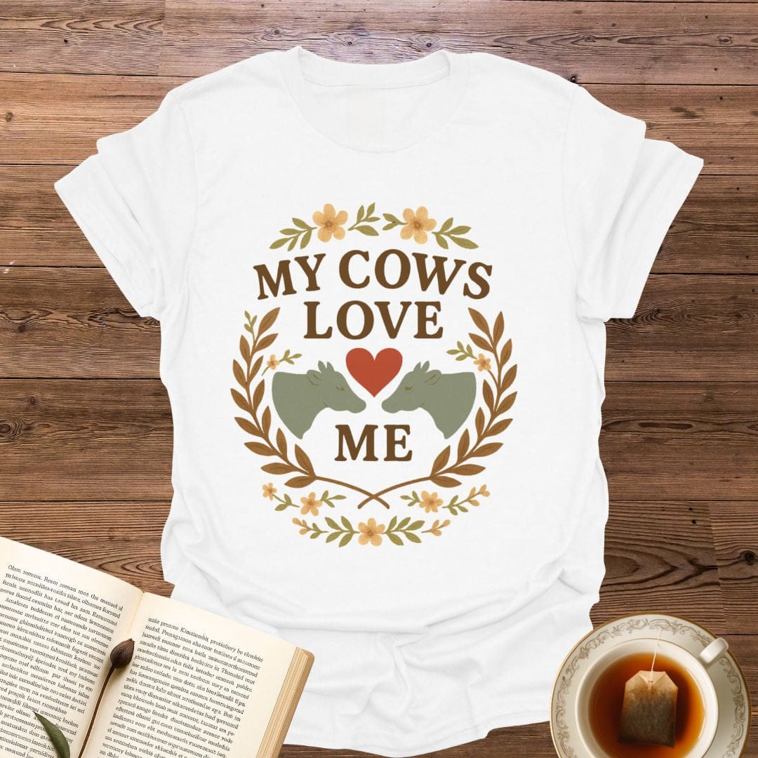 My Cows Love Me T-Shirt
