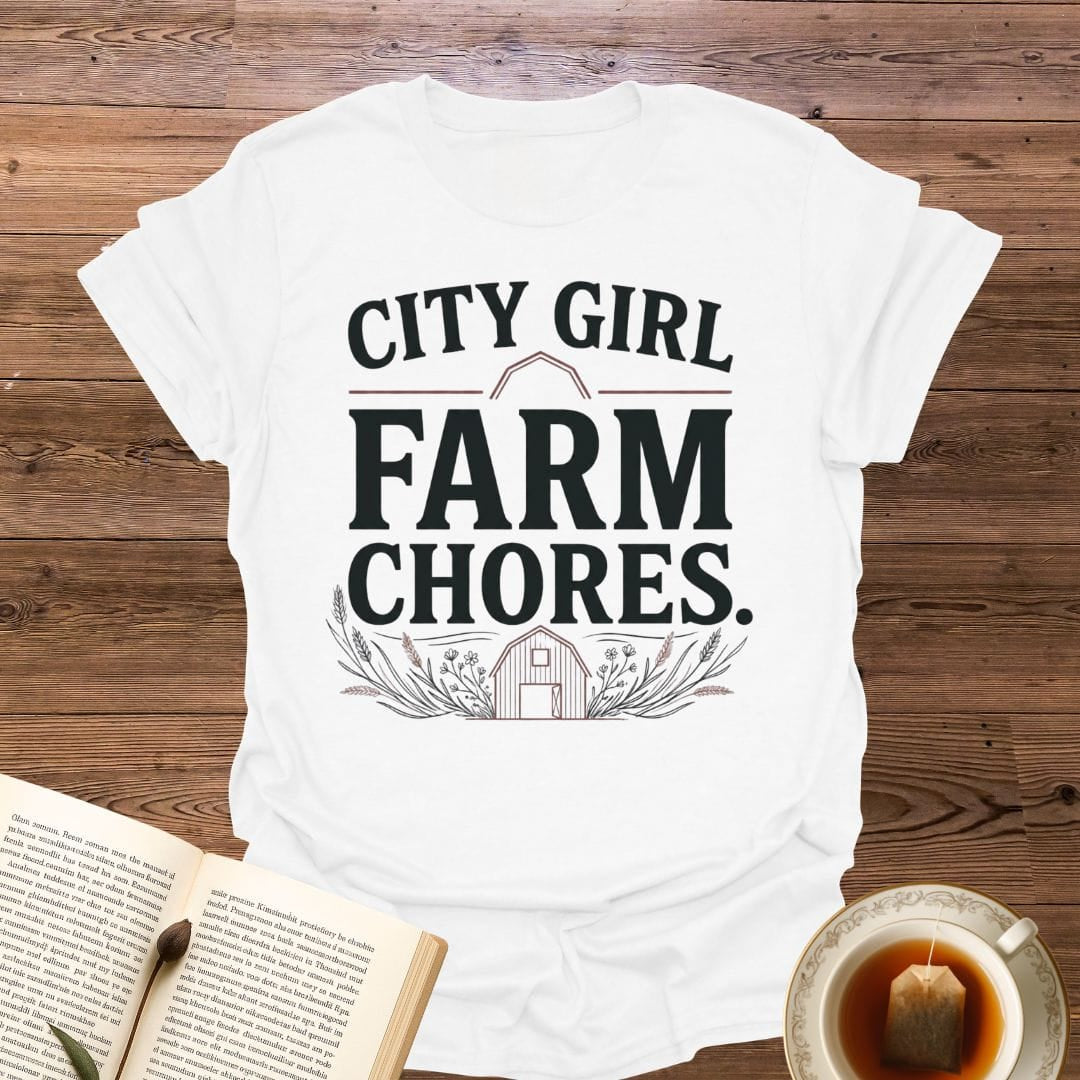 City Girl Farm Chores T-Shirt