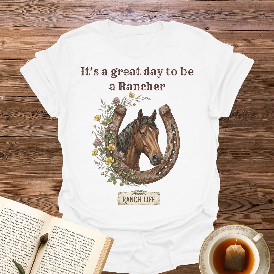 It's A Great Day Rancher T-Shirt