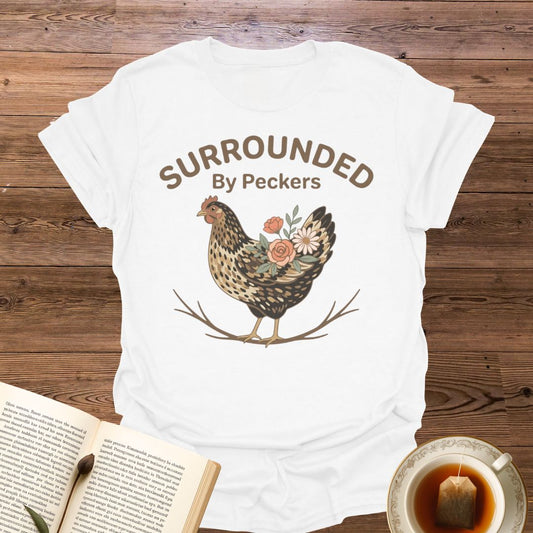 Surrounded By Peckers T-Shirt