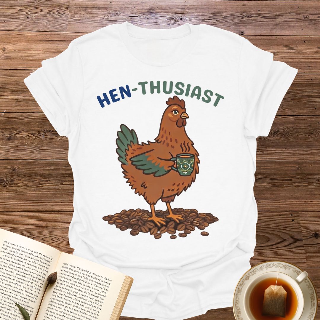 Hen-Thusiast T-Shirt