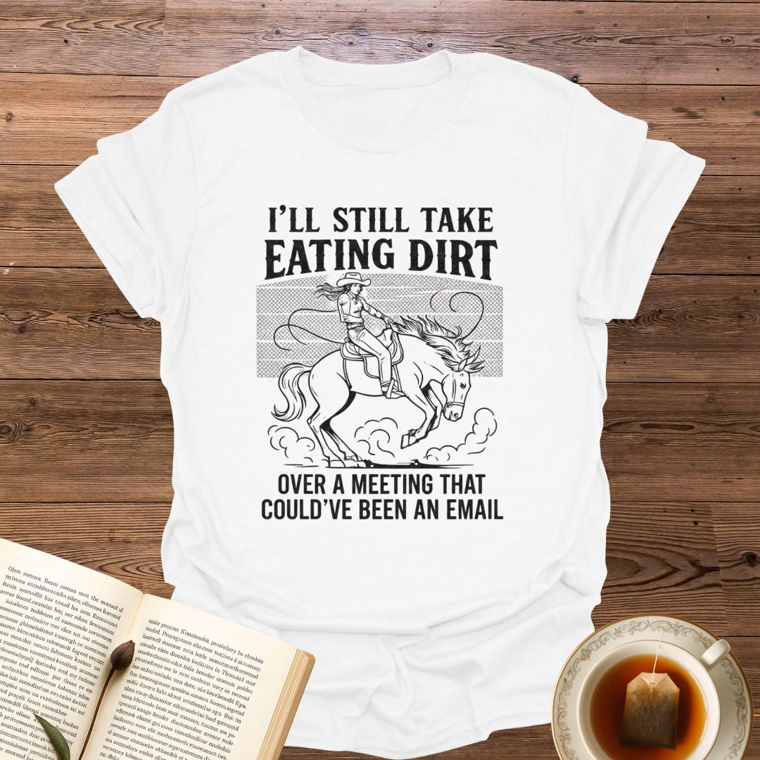 Eating Dirt T-Shirt