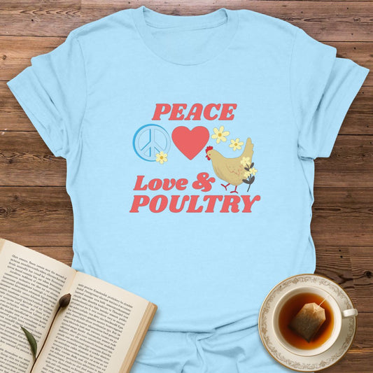Peace Love & Poultry - Classic T-Shirt
