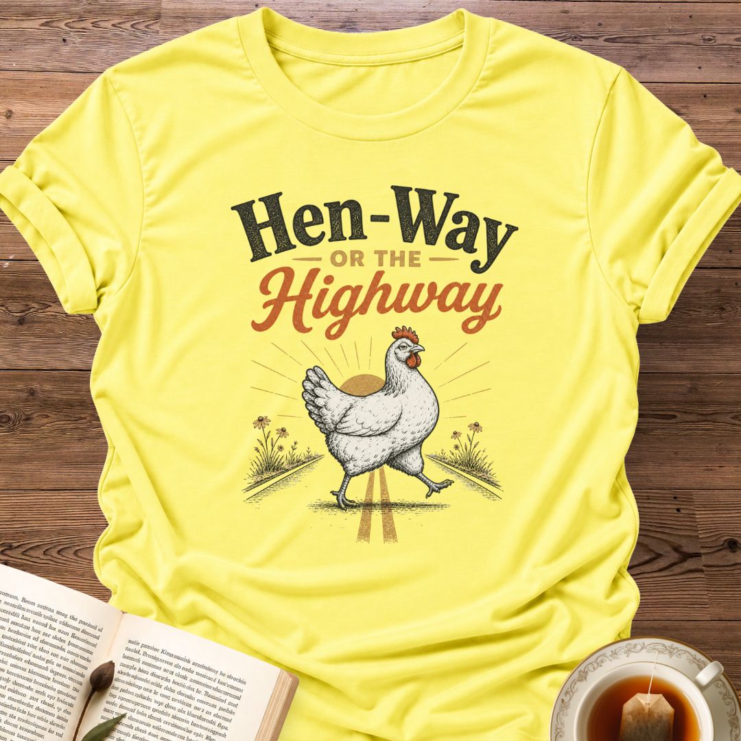 Hen-Way T-Shirt
