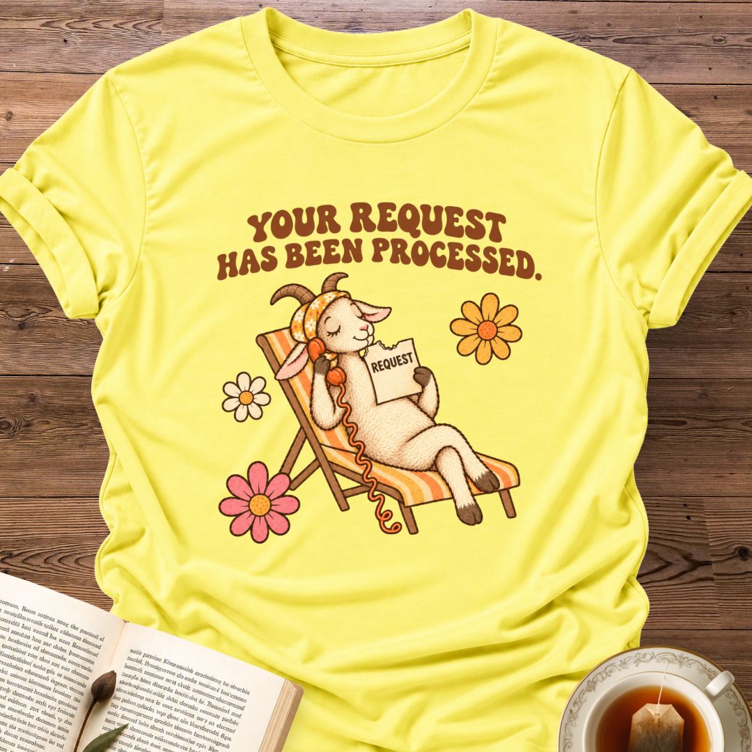 Your Request T-Shirt