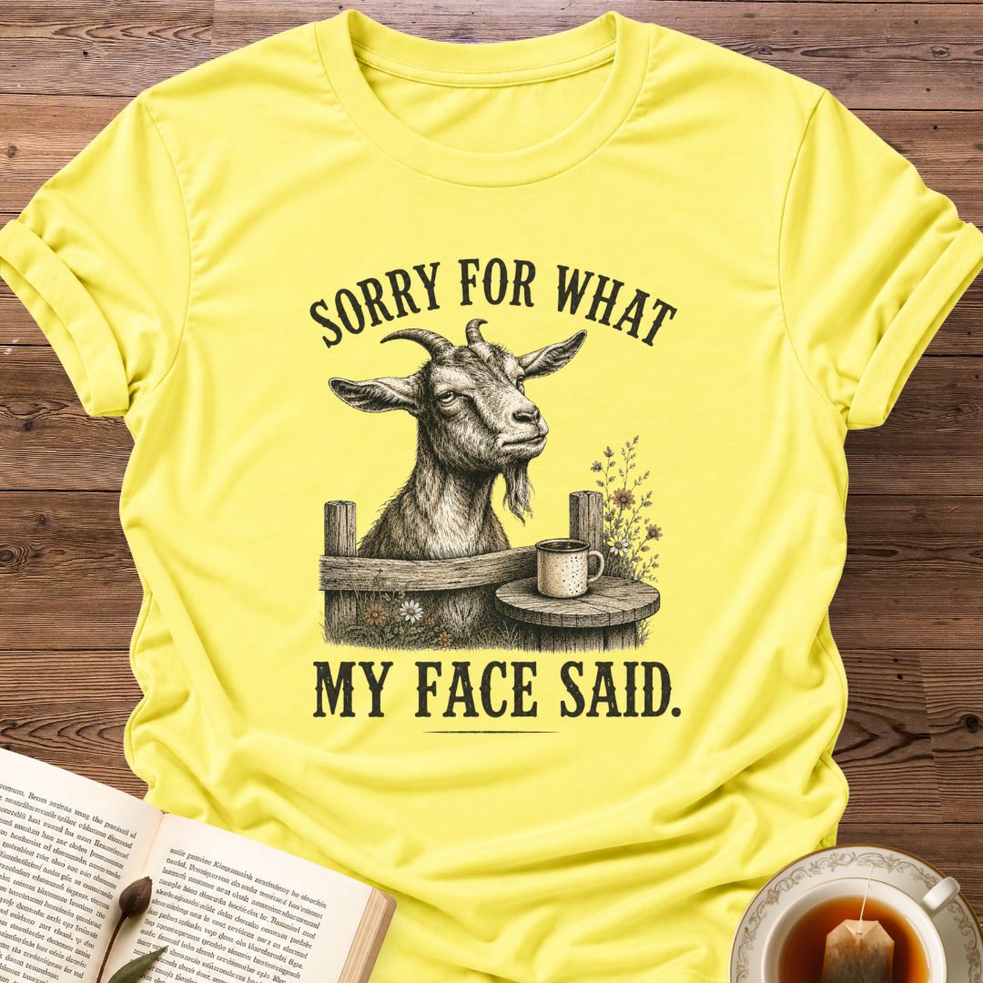 Sorry My Face T-Shirt
