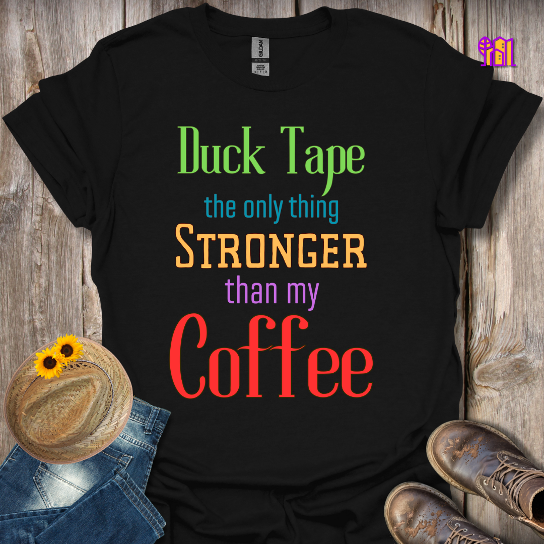 Duck Tape the only thing Stronger T-Shirt