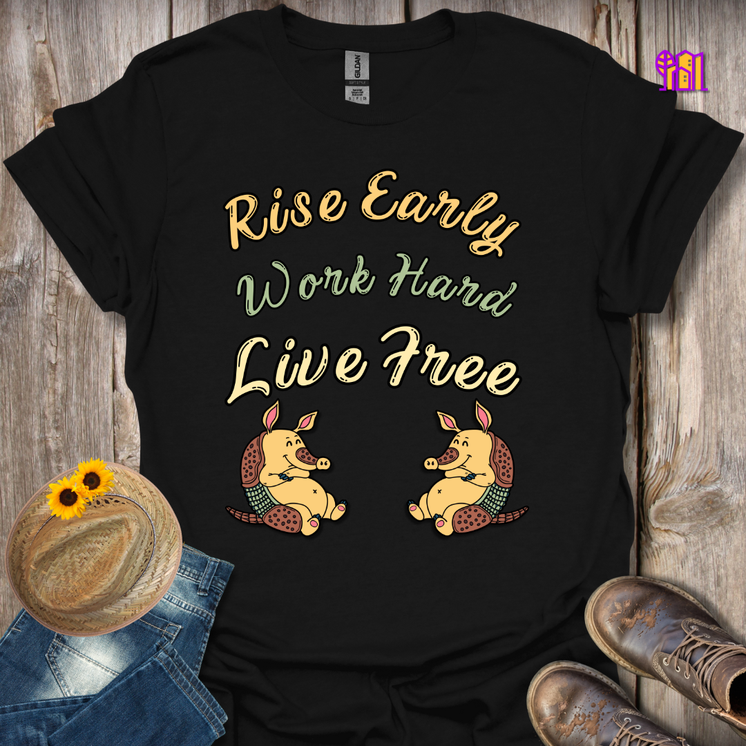 Rise Early Work Hard Live Free T-Shirt