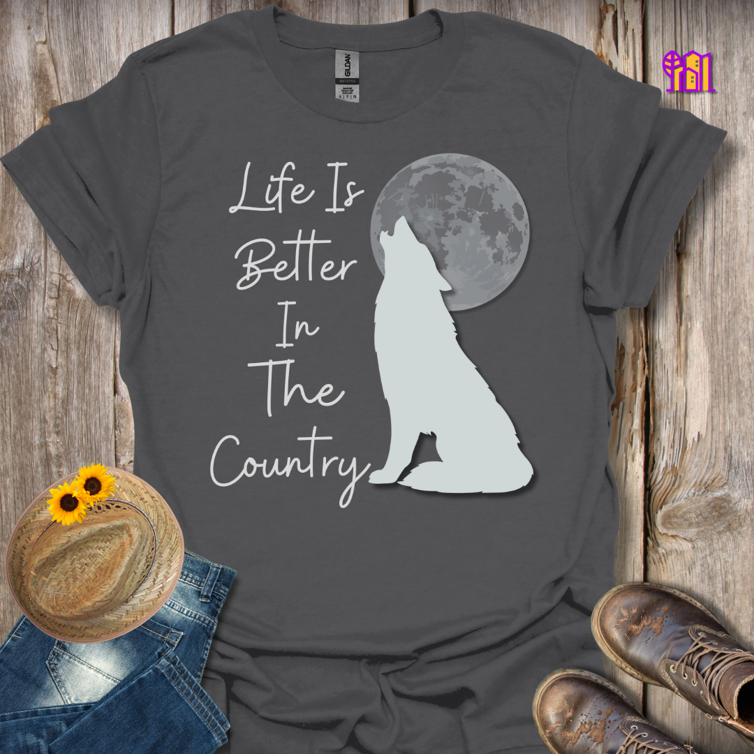 Life Is Better In The Country Wolf T-Shirt