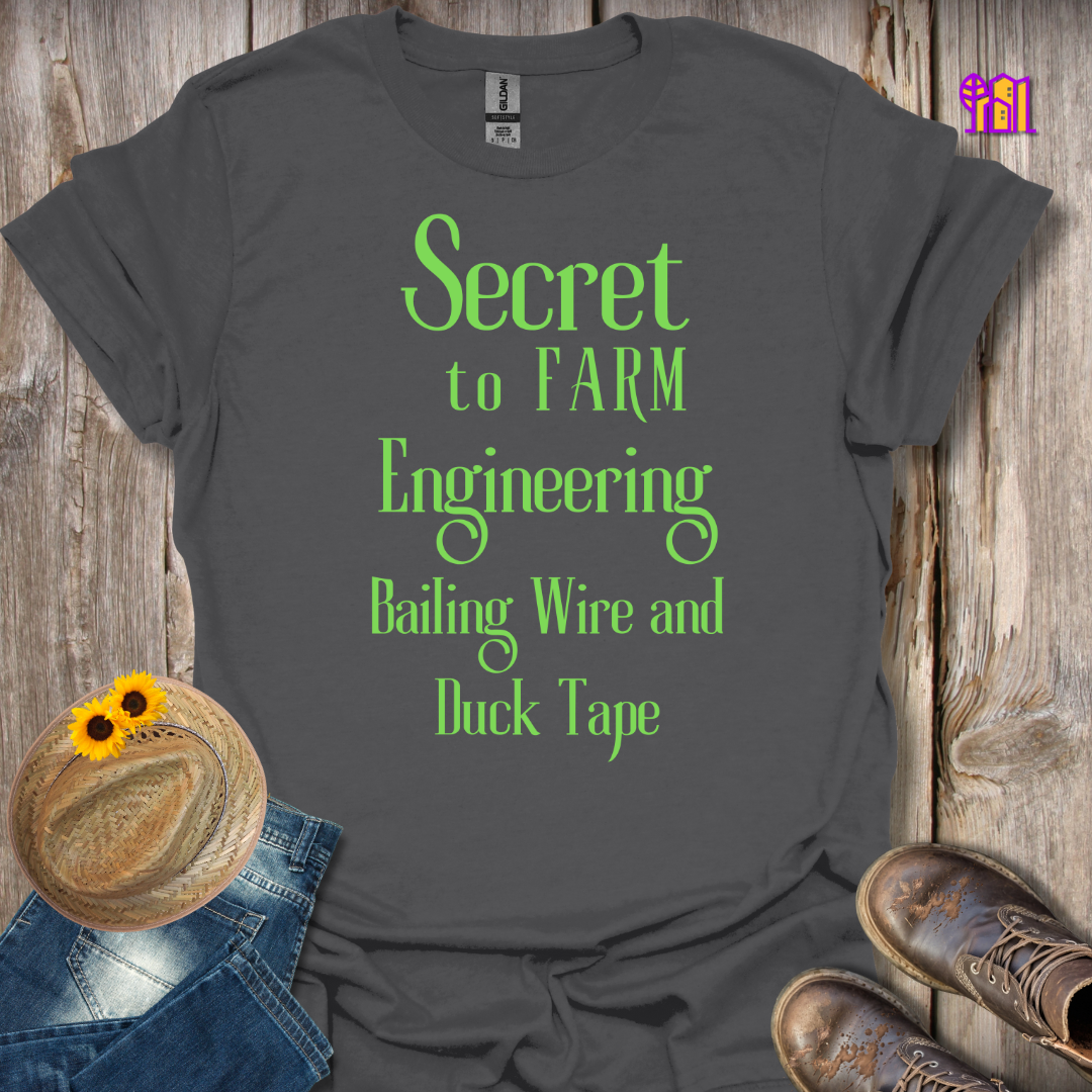 Secret to Farm Engineering T-Shirt