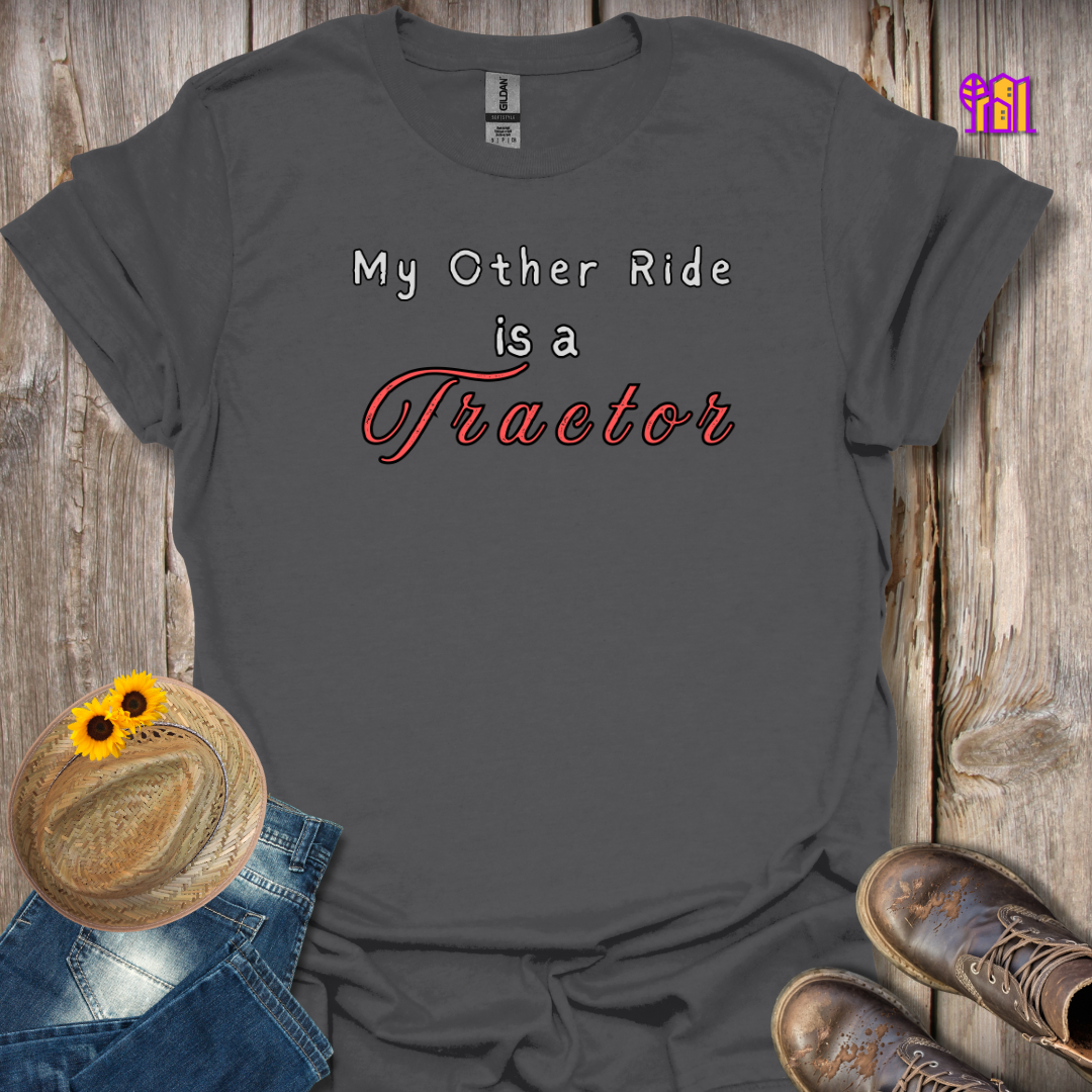 My Other Ride is a Tractor T-Shirt