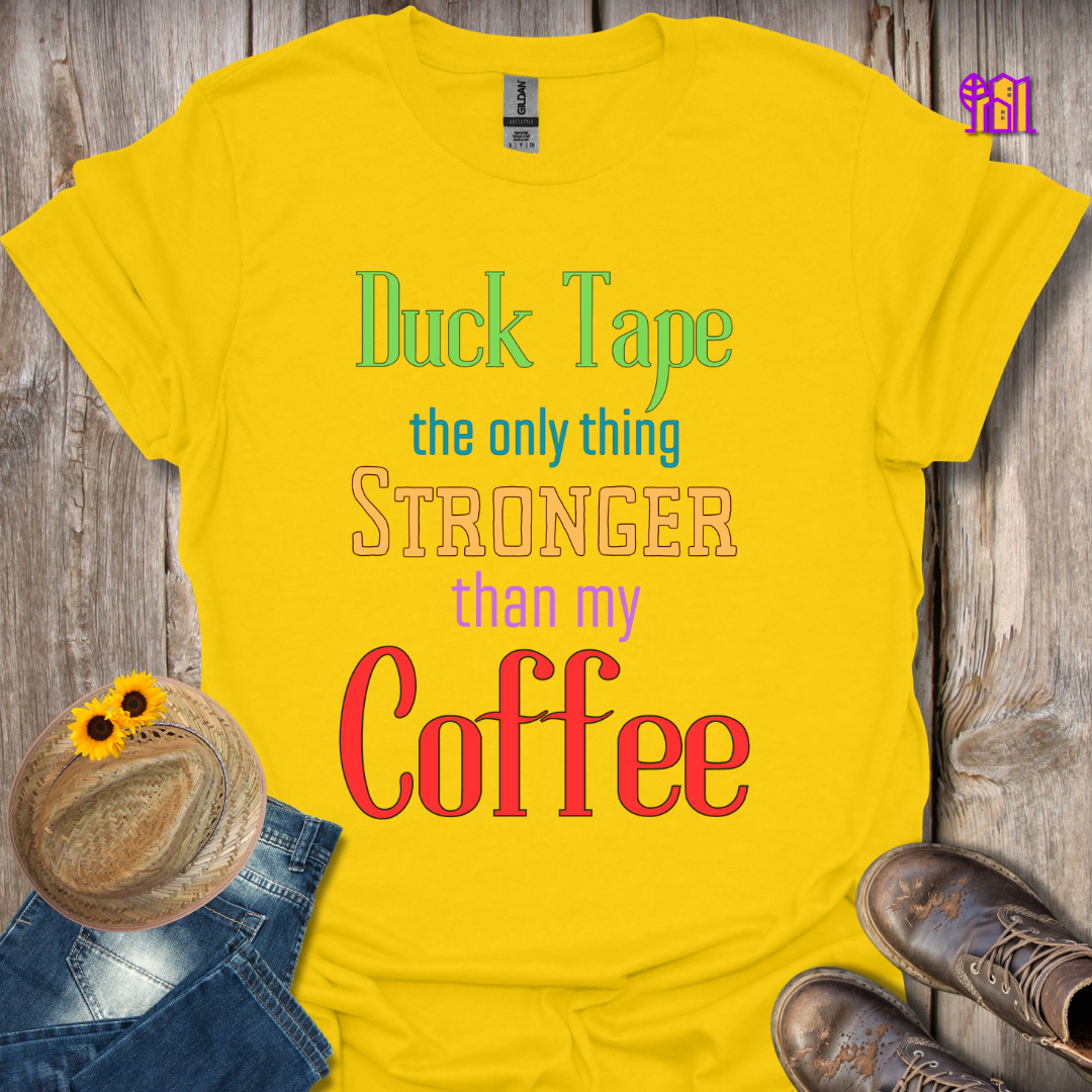 Duck Tape the only thing Stronger T-Shirt