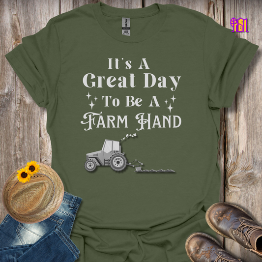 It's A Great Day To Be A Farm Hand T-Shirt