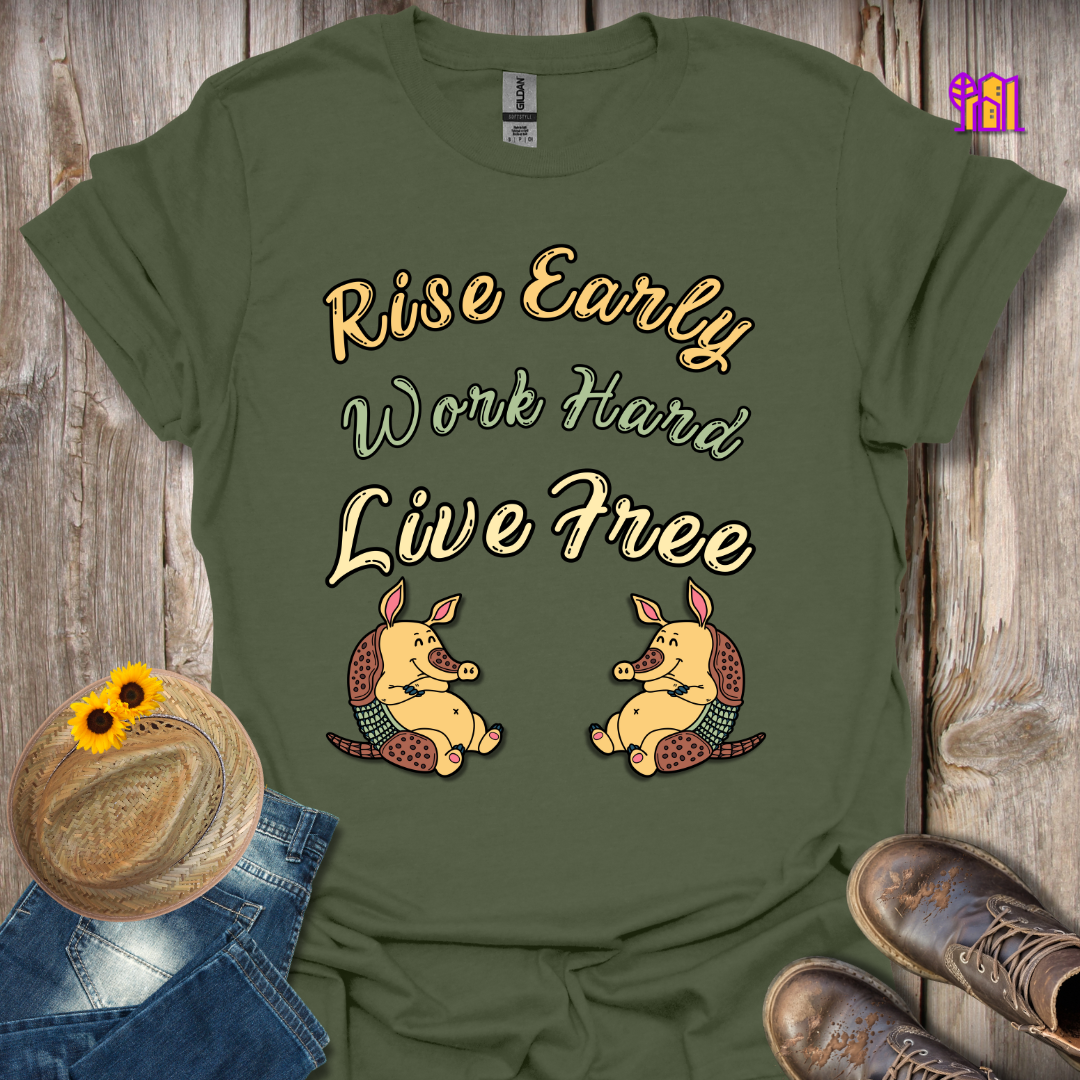 Rise Early Work Hard Live Free T-Shirt