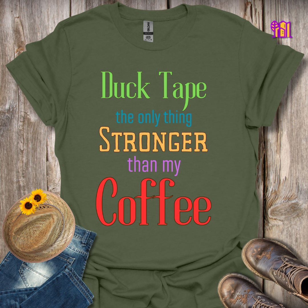 Duck Tape the only thing Stronger T-Shirt