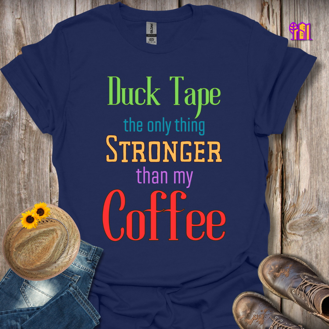 Duck Tape the only thing Stronger T-Shirt