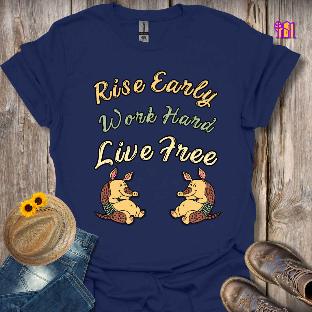 Rise Early Work Hard Live Free T-Shirt