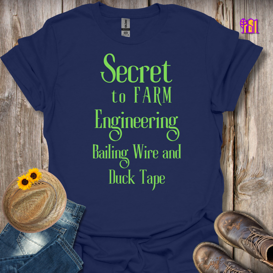 Secret to Farm Engineering T-Shirt