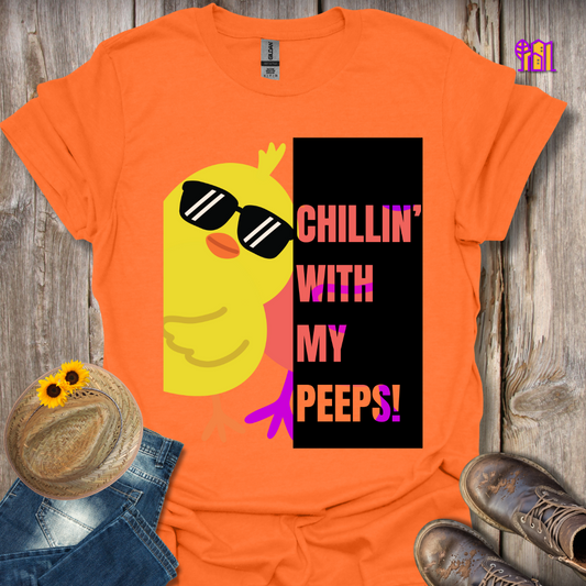 Chillin' With My Peeps T-Shirt