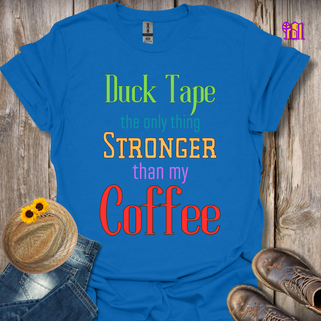 Duck Tape the only thing Stronger T-Shirt