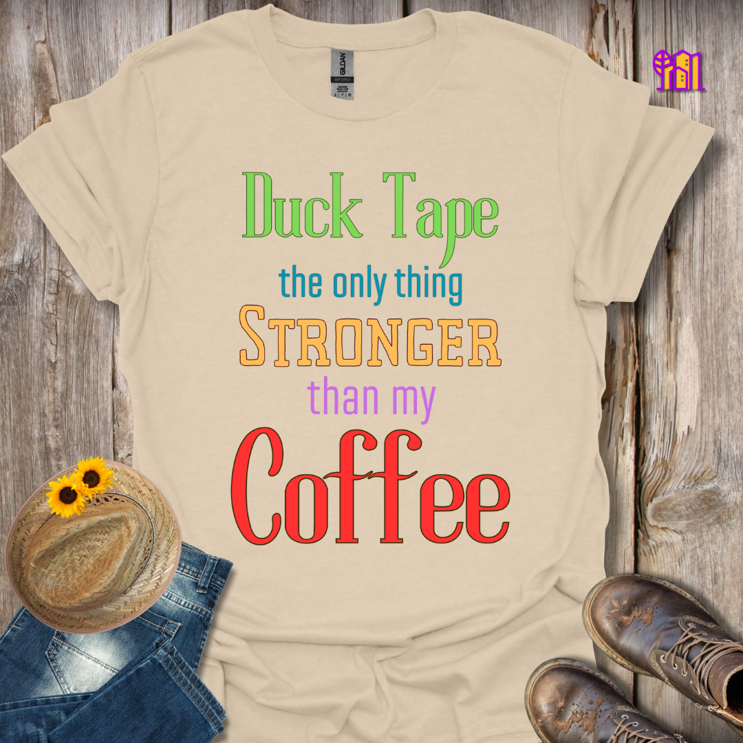 Duck Tape the only thing Stronger T-Shirt