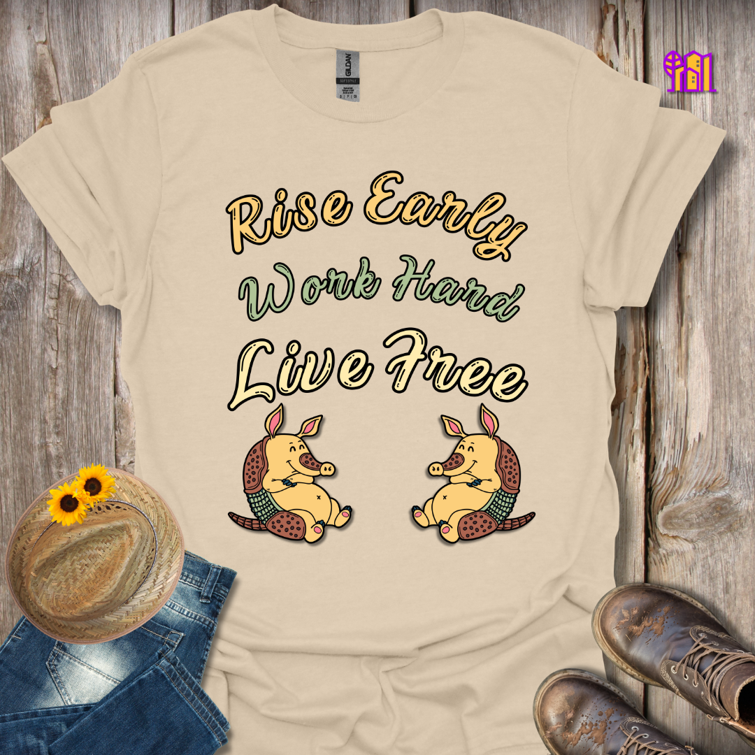 Rise Early Work Hard Live Free T-Shirt