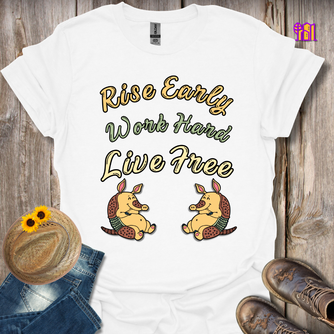 Rise Early Work Hard Live Free T-Shirt