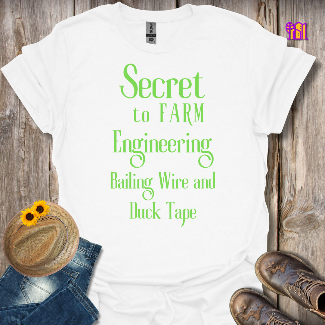 Secret to Farm Engineering T-Shirt