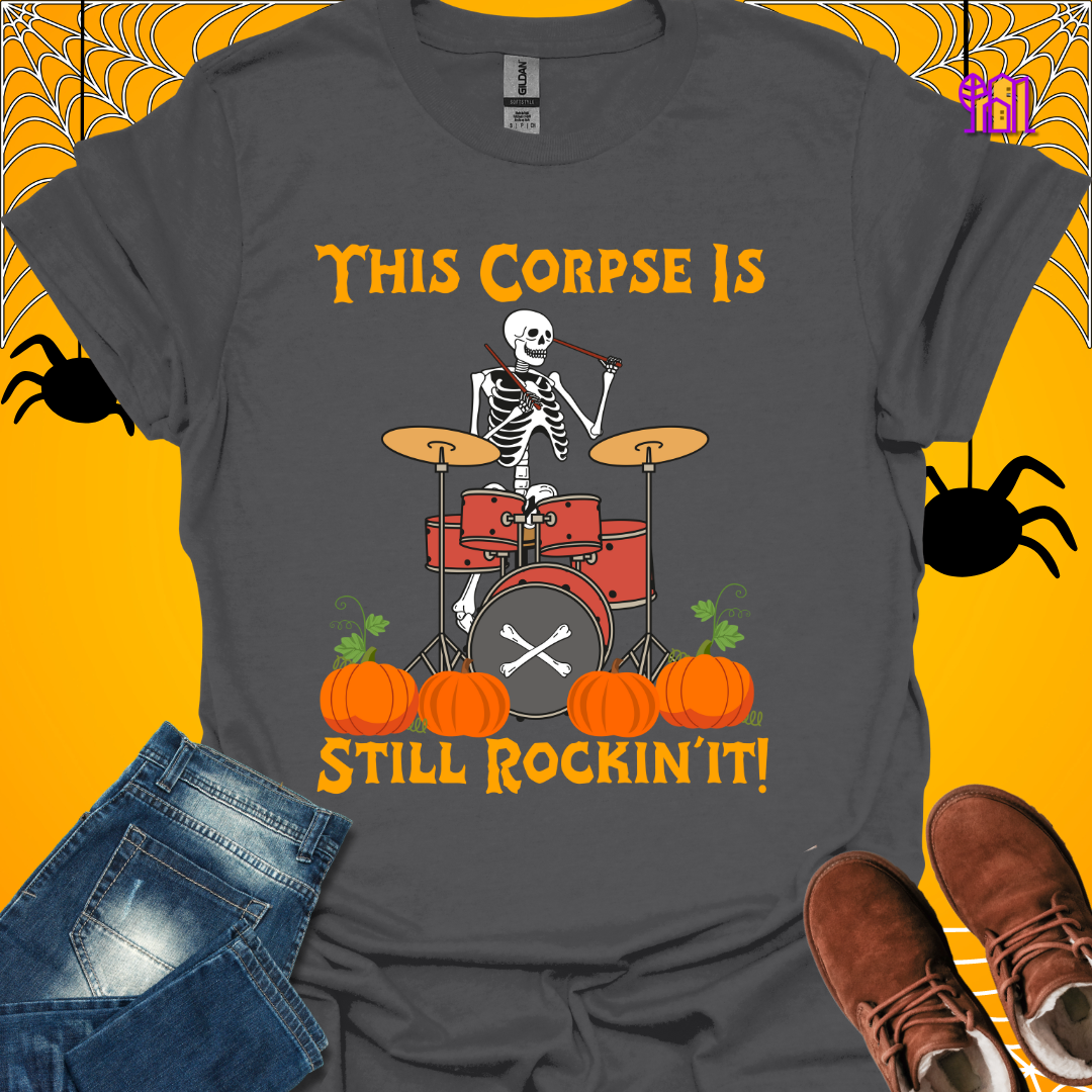 This Corpse Is Still Rockin' T-Shirt