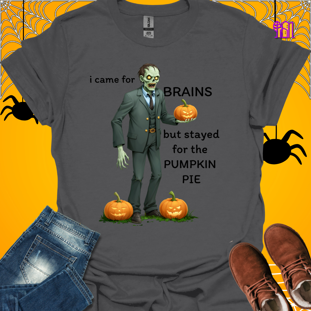 I Came For Brains T-Shirt