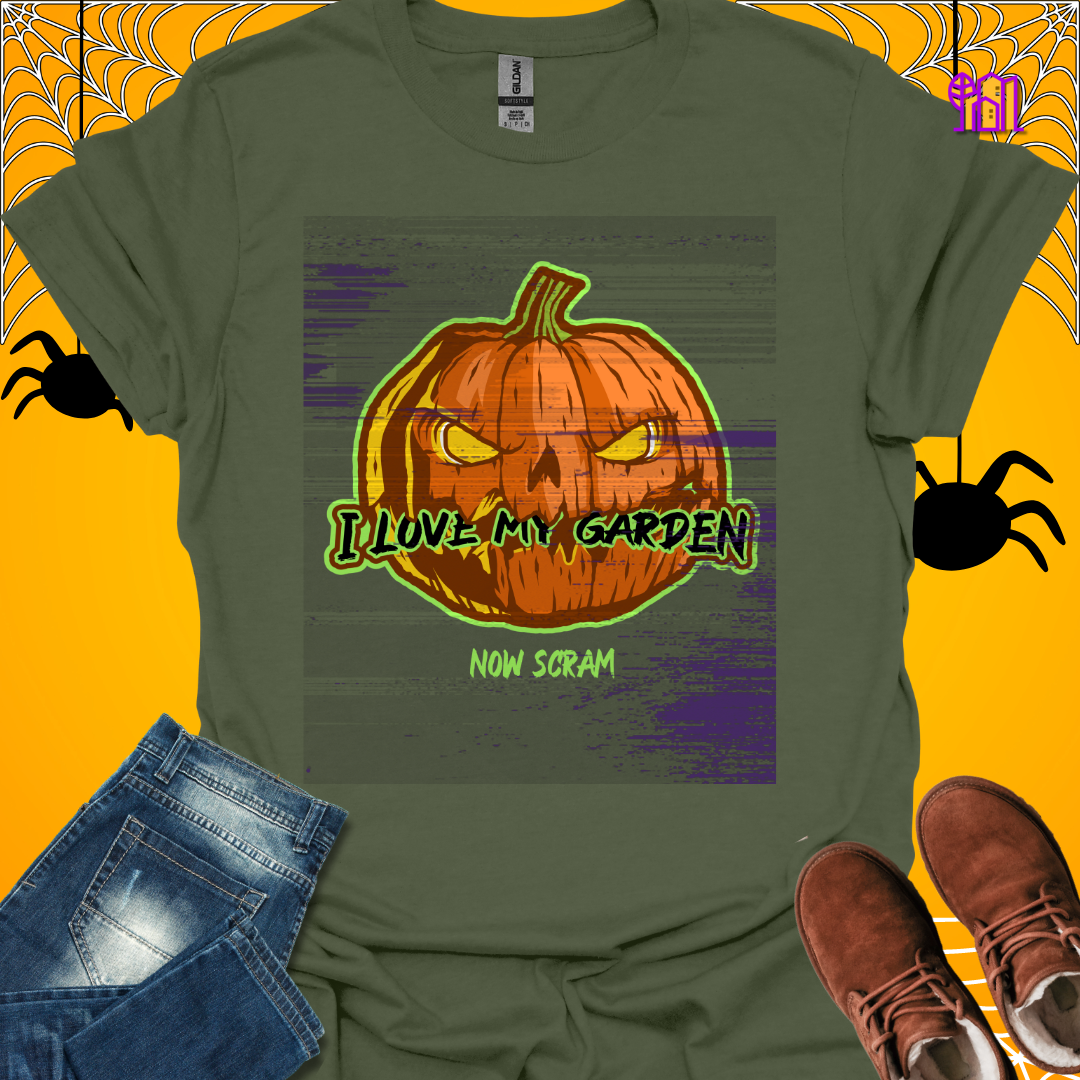 I Love My Garden Now Scram T-Shirt