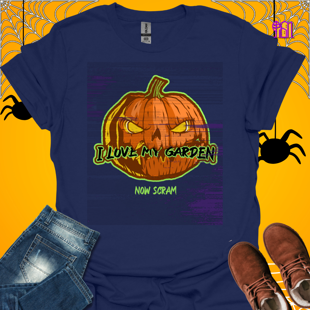 I Love My Garden Now Scram T-Shirt