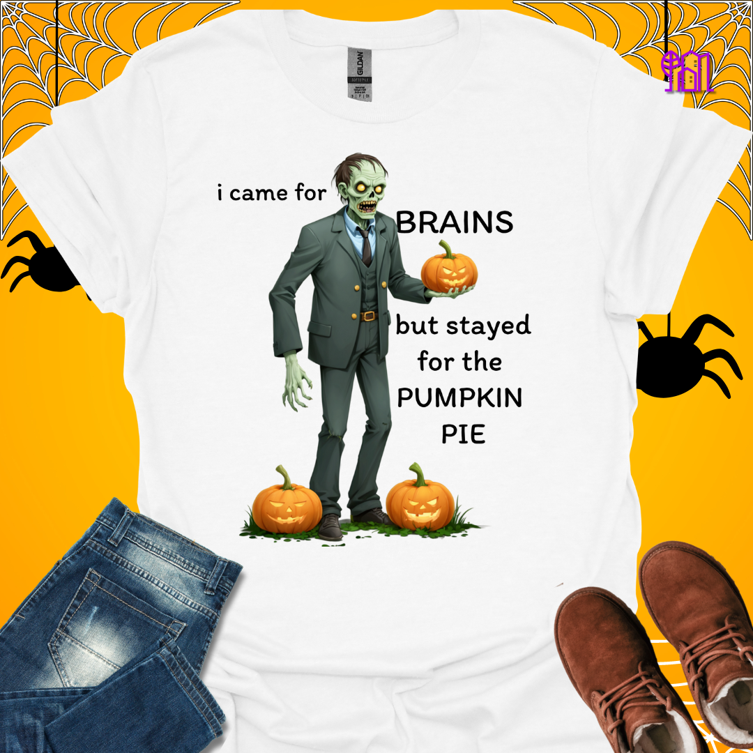 I Came For Brains T-Shirt