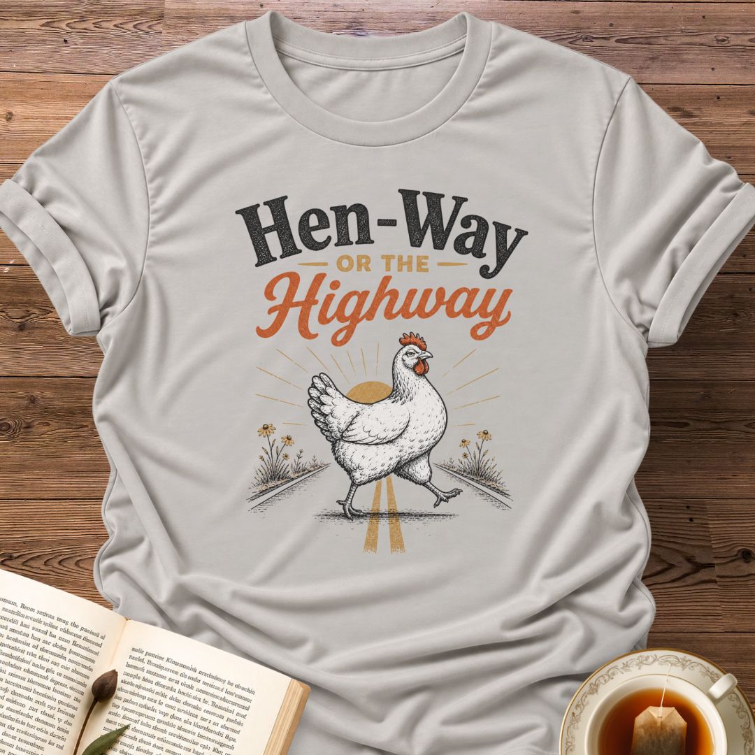 Hen-Way T-Shirt