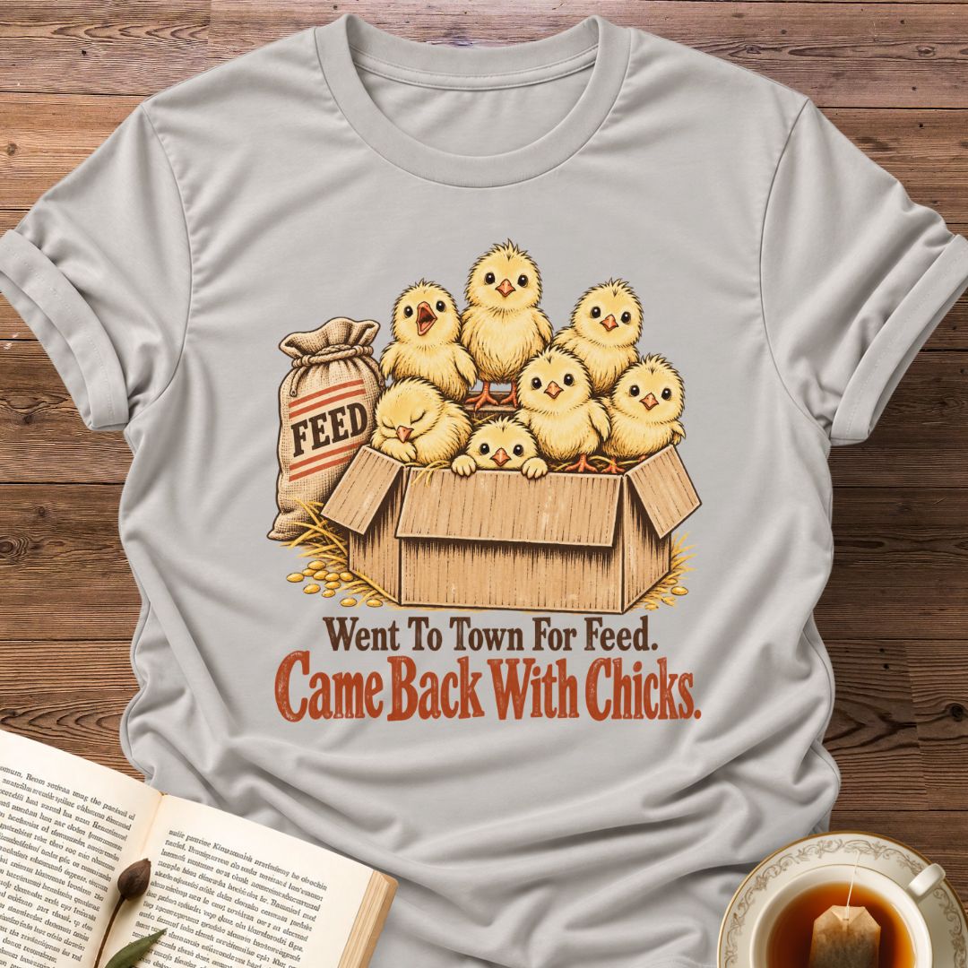 Came With Chicks T-Shirt